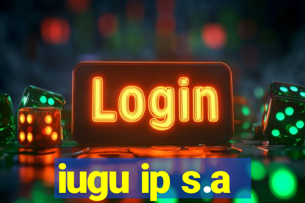 iugu ip s.a